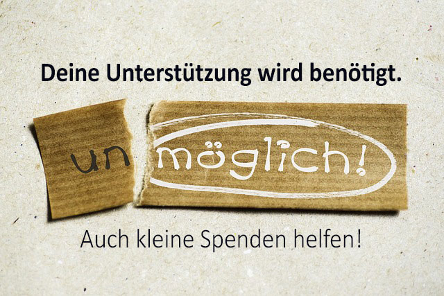 Deine Unterstützung wird benötigt. Bitte spende jetzt!